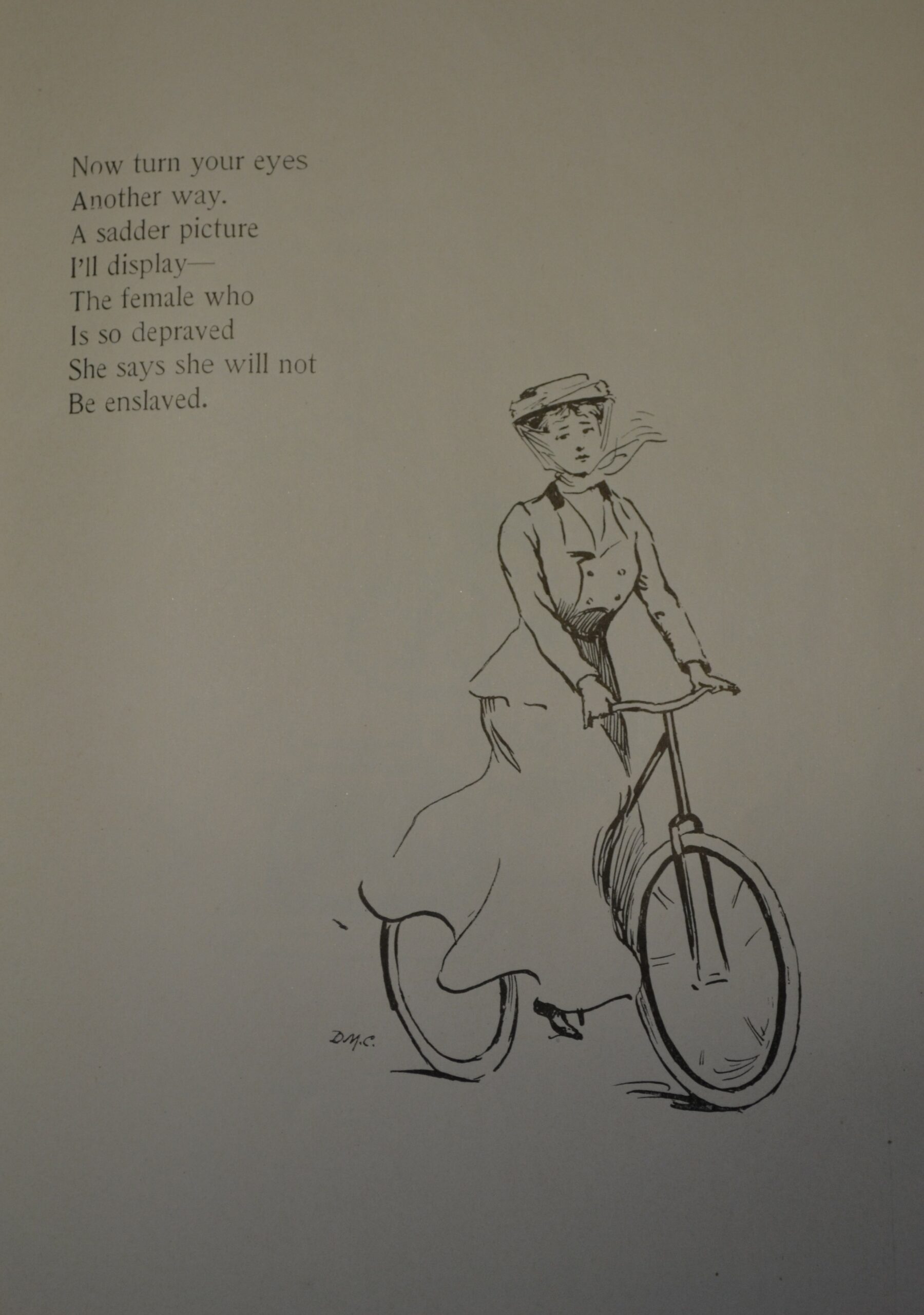 Poem reads: now turn your eyes another way. A sadder picture I'll display - the female who is so depraved she says she will not be enslaved. Illustrated with a sketch of a woman on a bicycle.