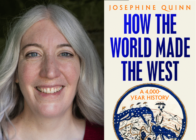 Headshot of Josephine Quinn with cover of How the World Made the West