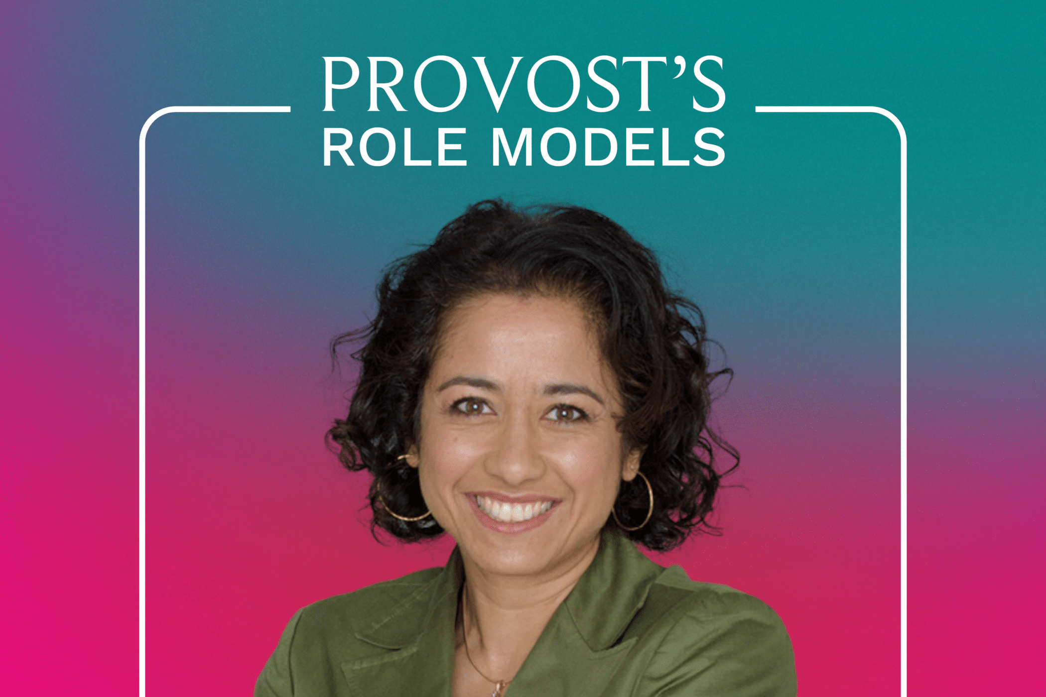 Provost's Role Models - Samira Ahmed